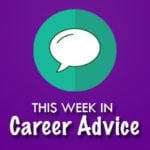 This Week in Insurance Jobs Career Advice
